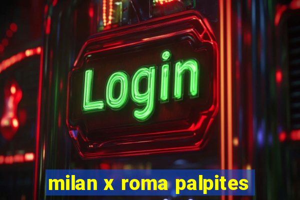 milan x roma palpites